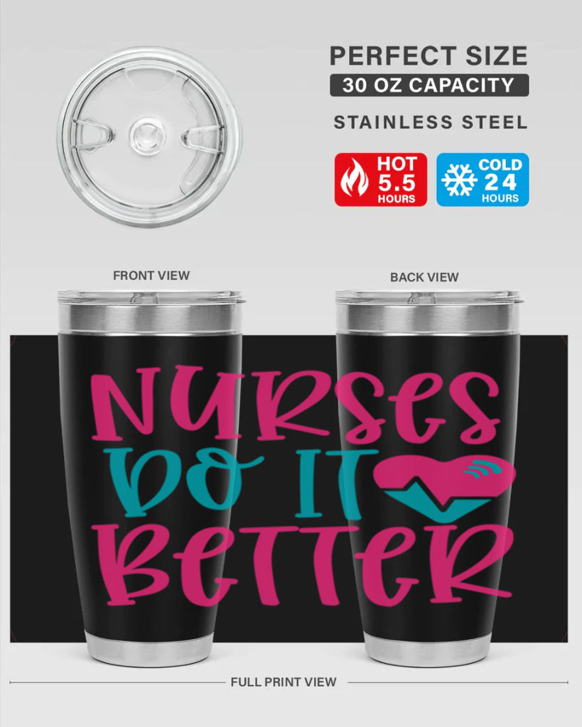 Nurses Do It Better Style 365#- nurse- tumbler