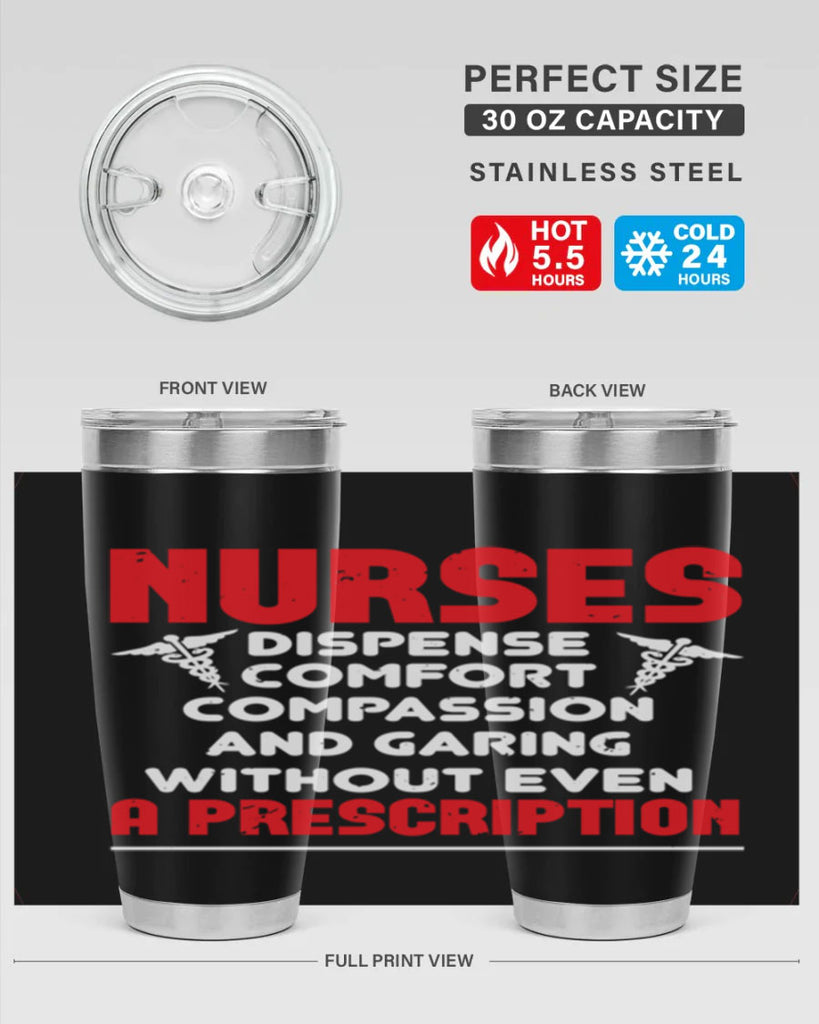 Nurses dispense comfort compassion and garing without even a prescription Style 271#- nurse- tumbler
