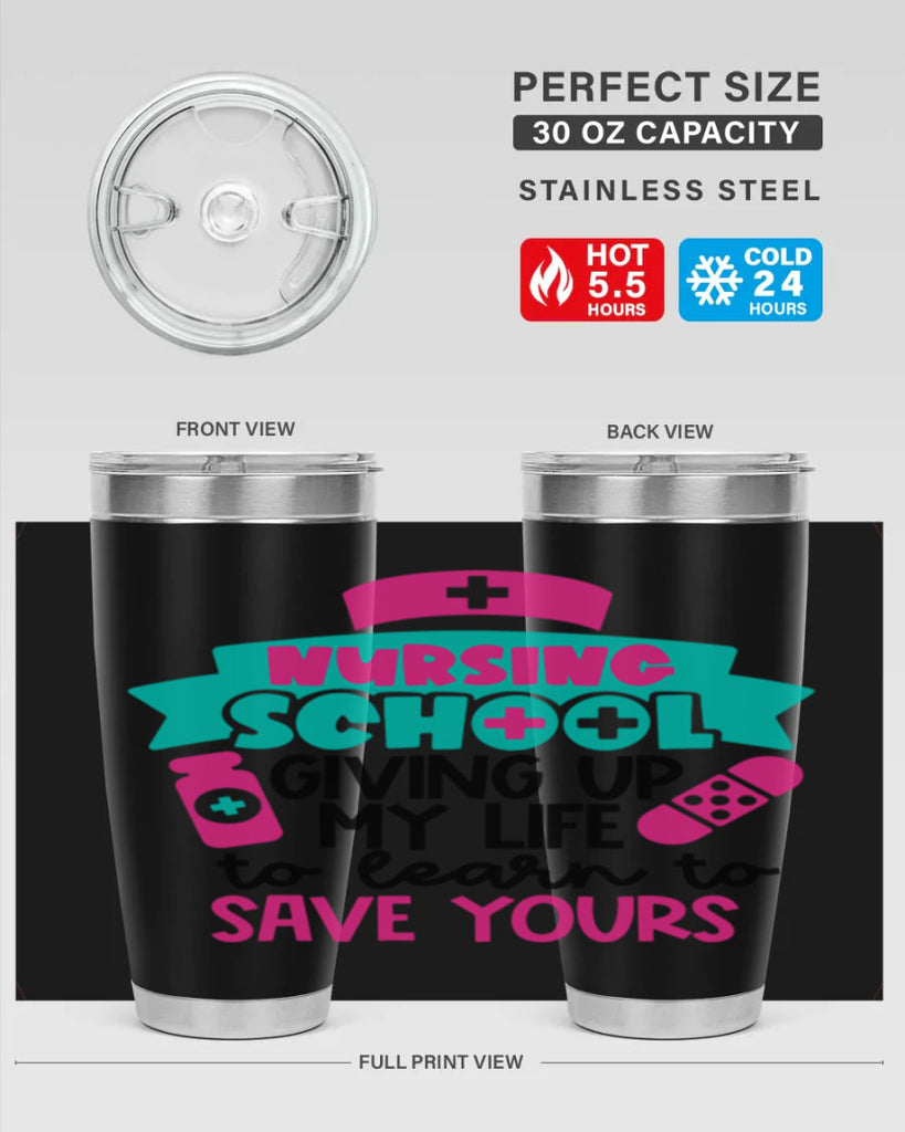 Nursing School Giving Up My Life To Learn To Save Yours Style Style 65#- nurse- tumbler