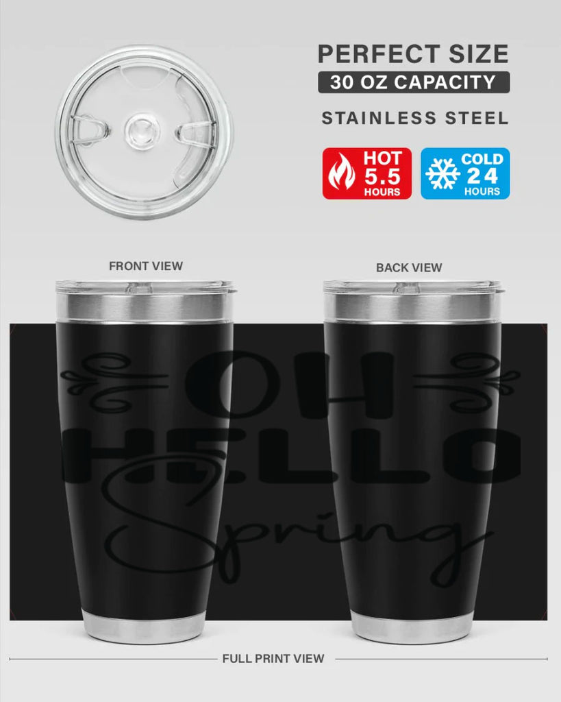 Oh Hello Spring 365#- spring- Tumbler