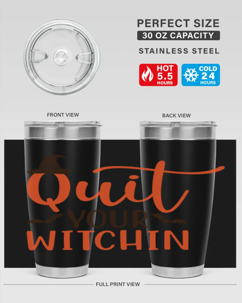 Quit Your Witchin 571#- fall- Tumbler
