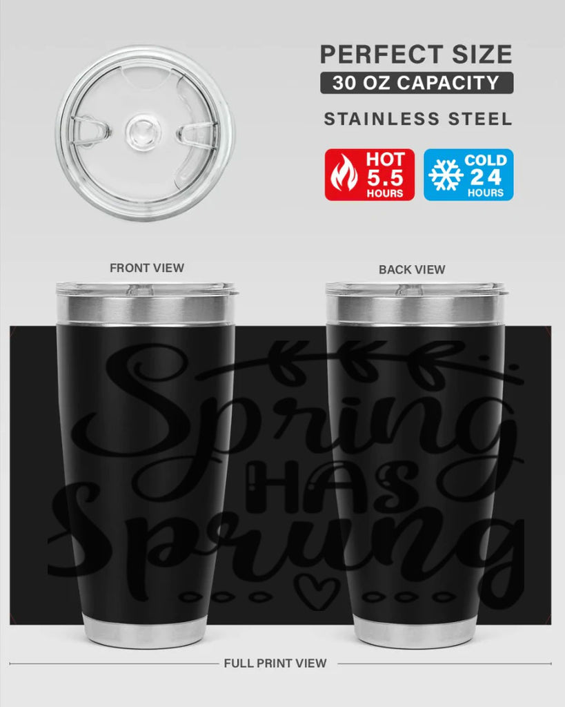 SPRING HAS SPRUNG  493#- spring- Tumbler