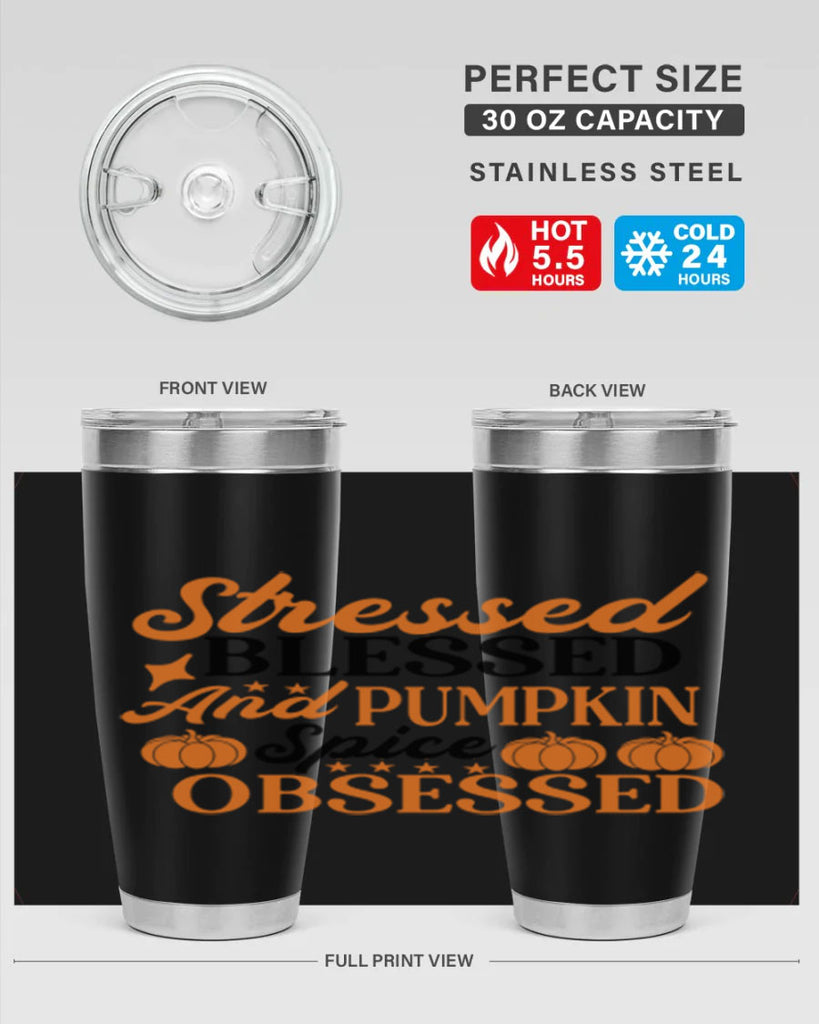 Stressed Blessed And Pumpkin Spice Obsessed 579#- fall- Tumbler
