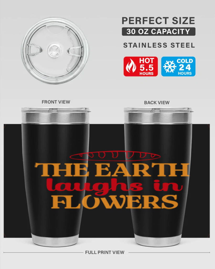 The earth laughs in flowers 540#- spring- Tumbler