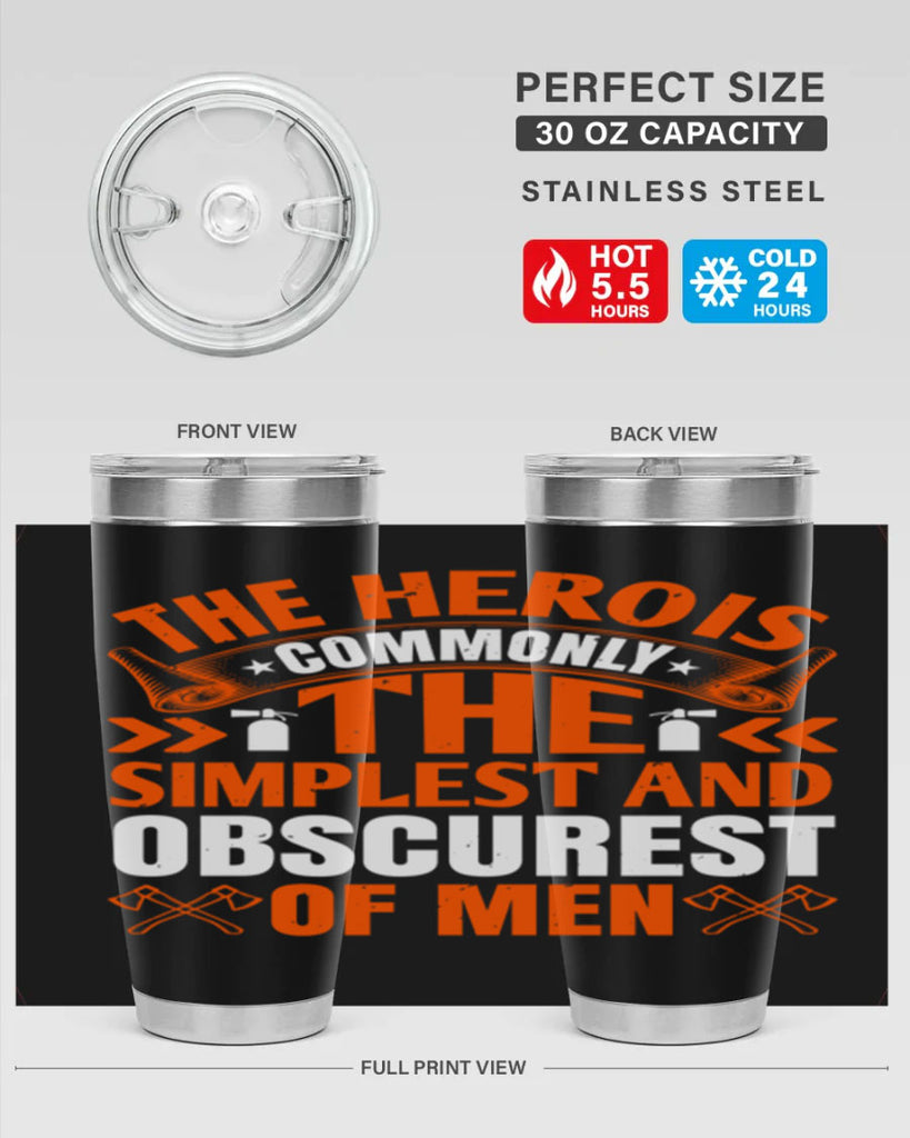 The hero is commonly the simplest and obscurest of men Style 26#- fire fighter- tumbler