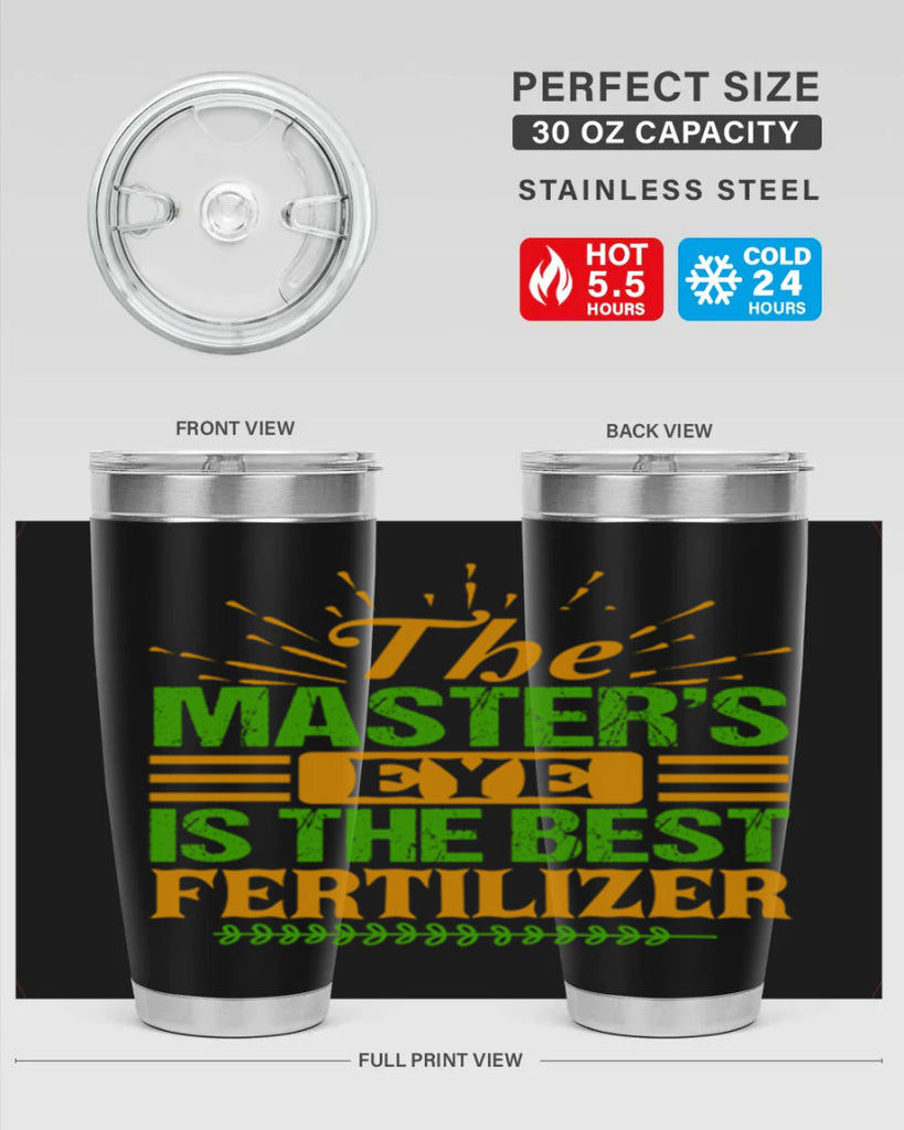 The masters eye is the best fertilizer 32#- farming and gardening- Tumbler
