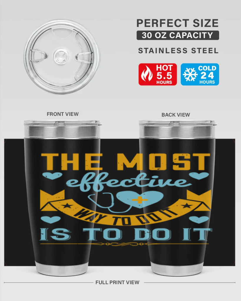 The most effective way to do it is to do it Style 258#- nurse- tumbler