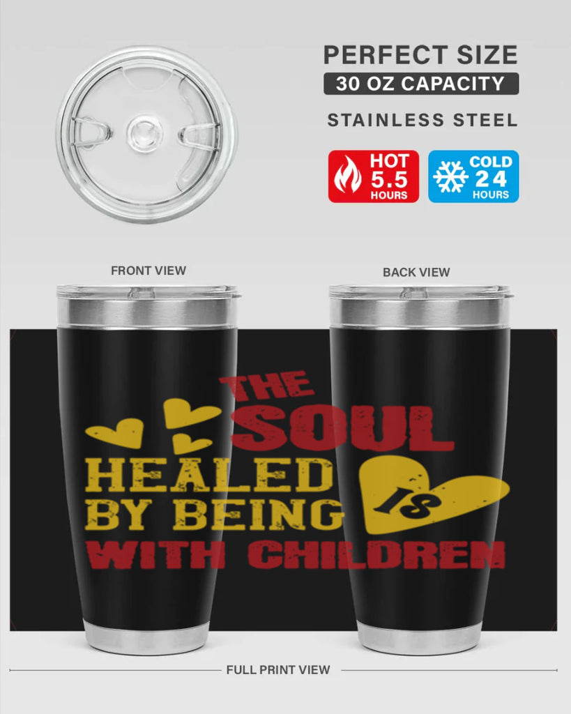 The soul is healed by being with children Style 14#- baby- Tumbler