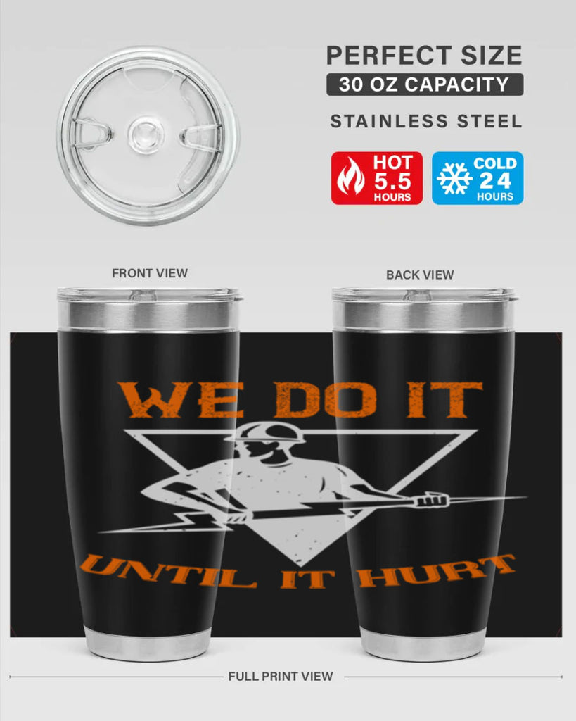 We do it untill it hurt Style 3#- electrician- tumbler
