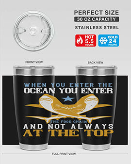 When you enter the ocean you enter the food chain and not always at the top Style 2#- shark  fish- Tumbler