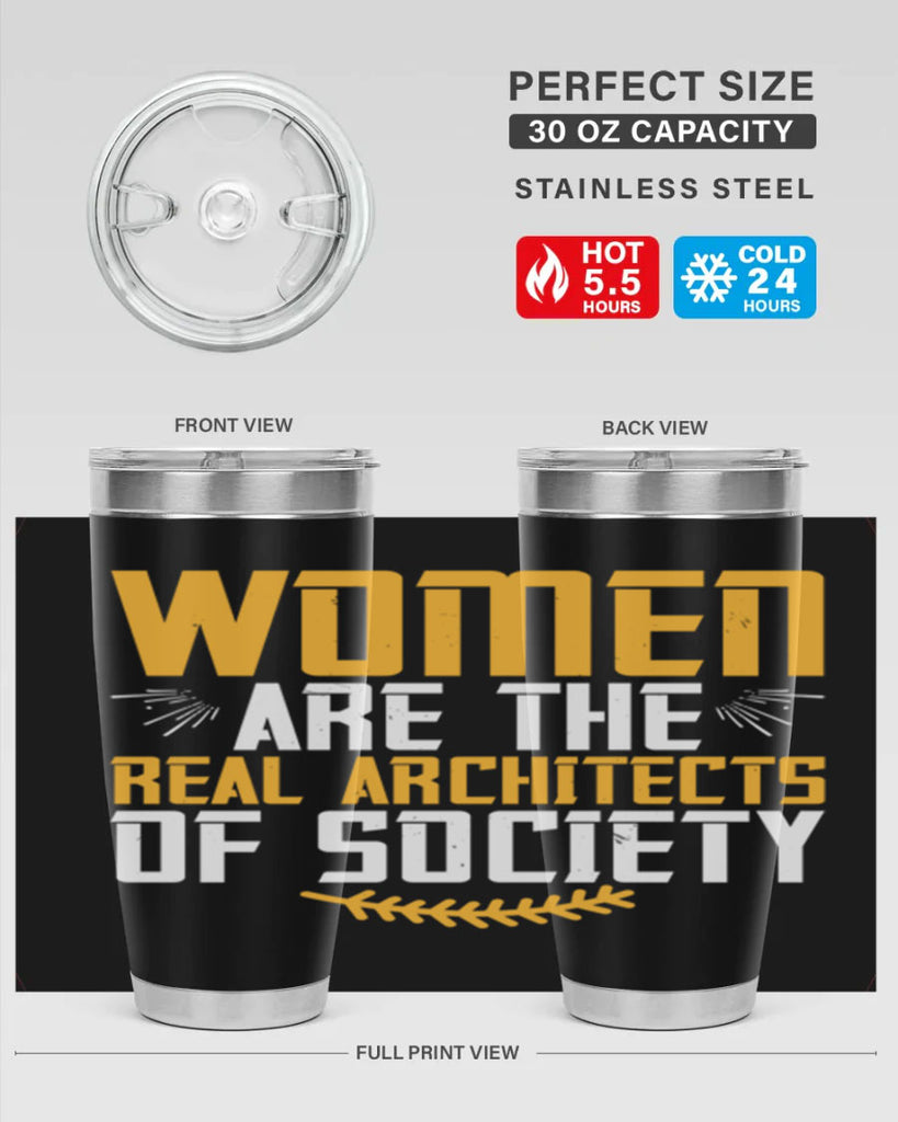 Women are the real architects of society Style 9#- womens day- Tumbler