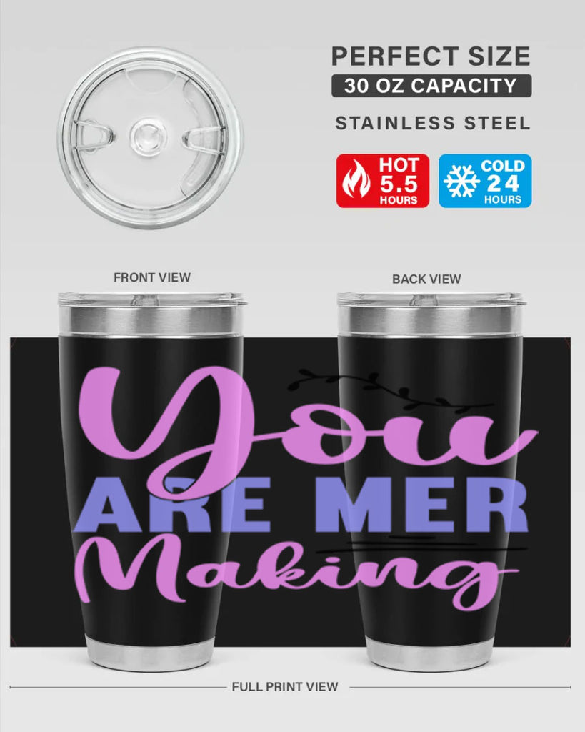 You Are Mer Making 680#- mermaid- Tumbler