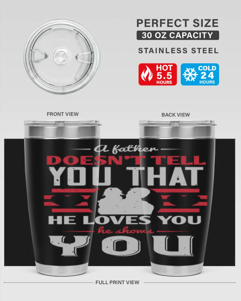 a father doesn’t tell you that 234#- fathers day- Tumbler