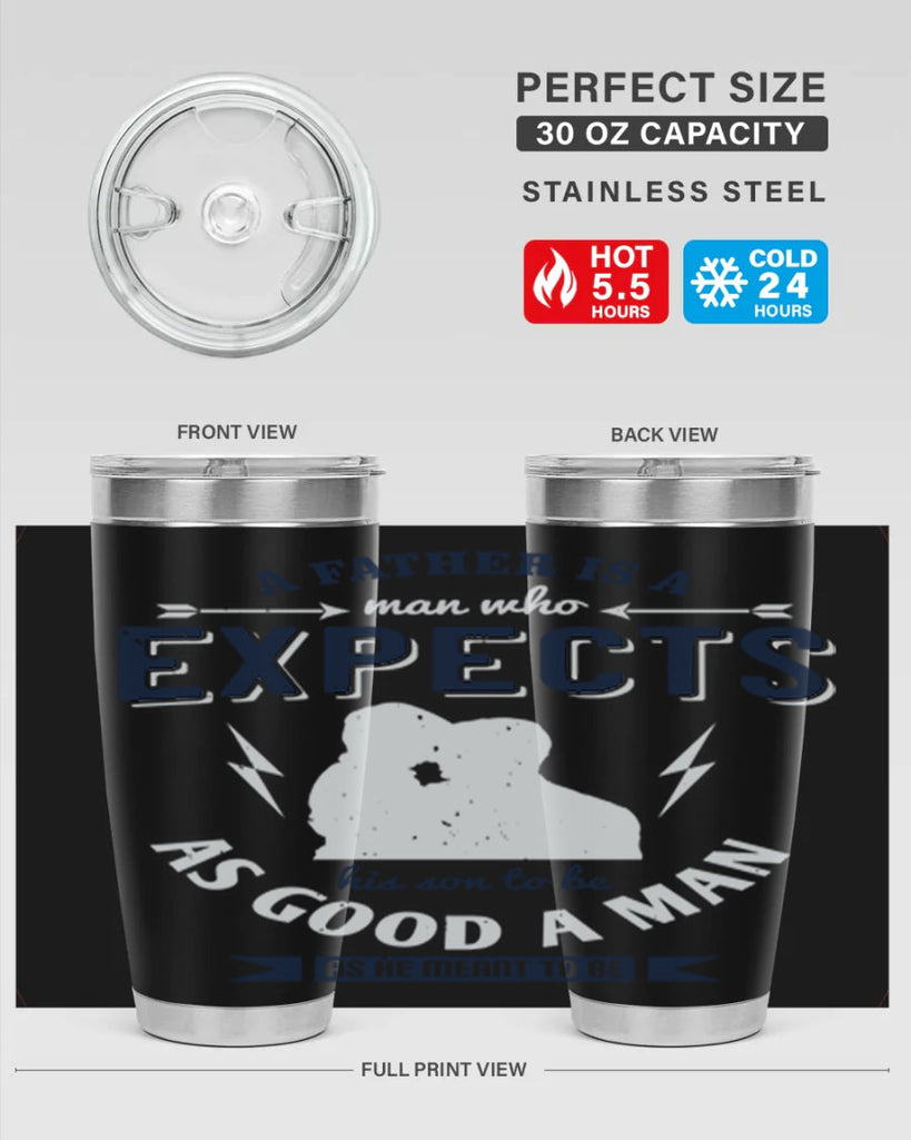 a father is a man who 135#- fathers day- Tumbler