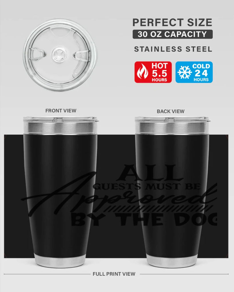 all guests must be approved by the dog 91#- home- Tumbler