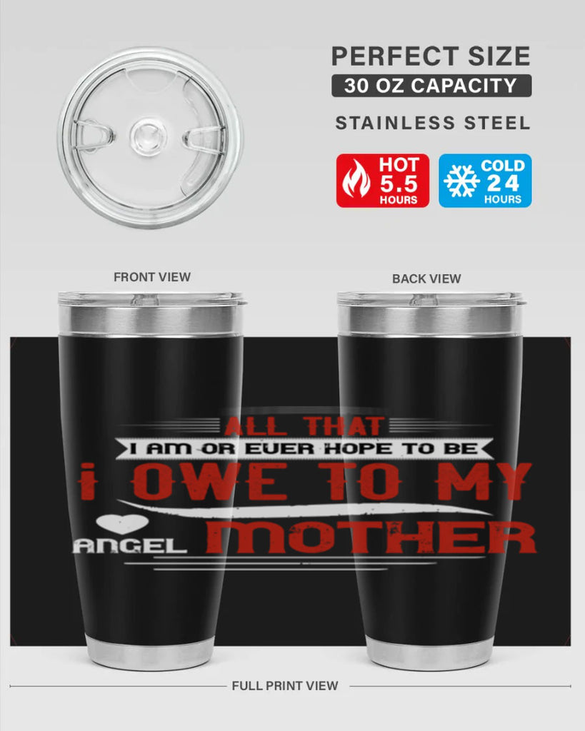 all that i am or ever hope to be 223#- mom- Tumbler