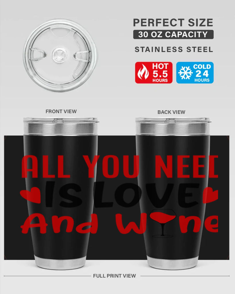 all you need is love and wine 81#- valentines day- Tumbler