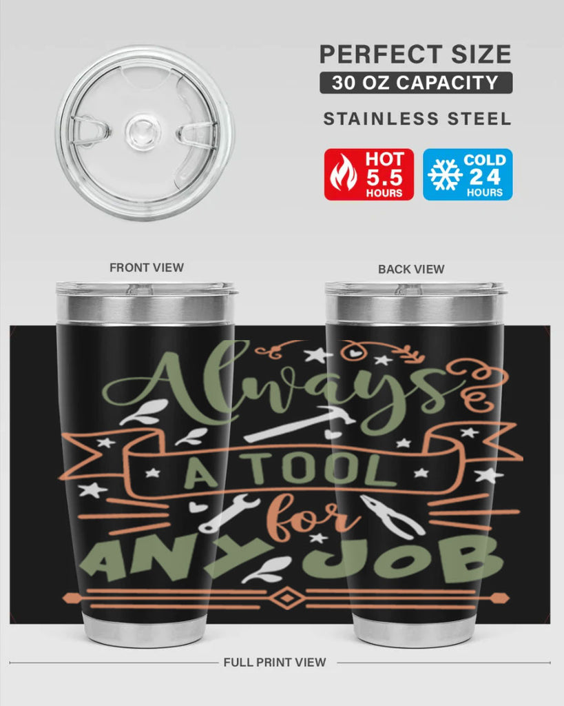always a tool for any job 112#- fathers day- Tumbler