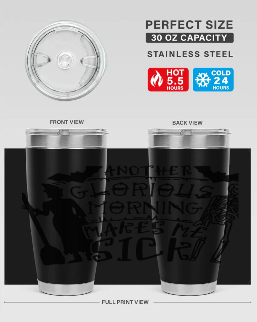 another glorious morning makes me sick 95#- halloween- Tumbler