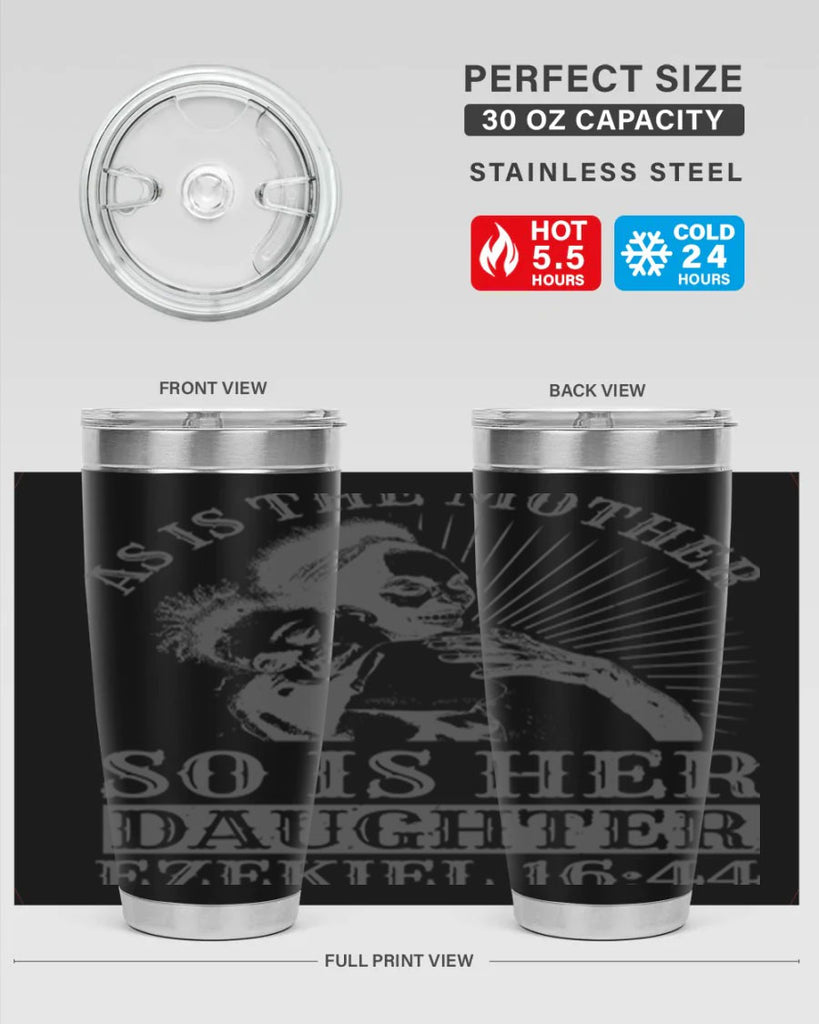 as is the mother so is her daughter ezekiel 93#- mothers day- Tumbler