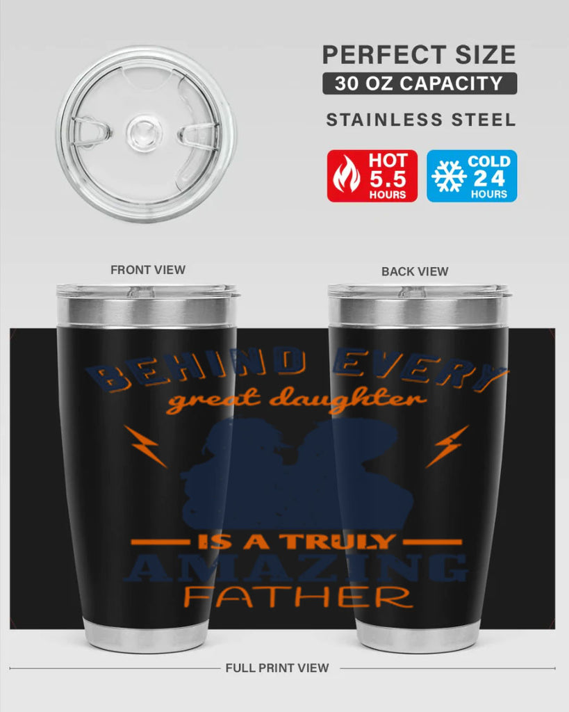 behind every great daughter 254#- fathers day- Tumbler