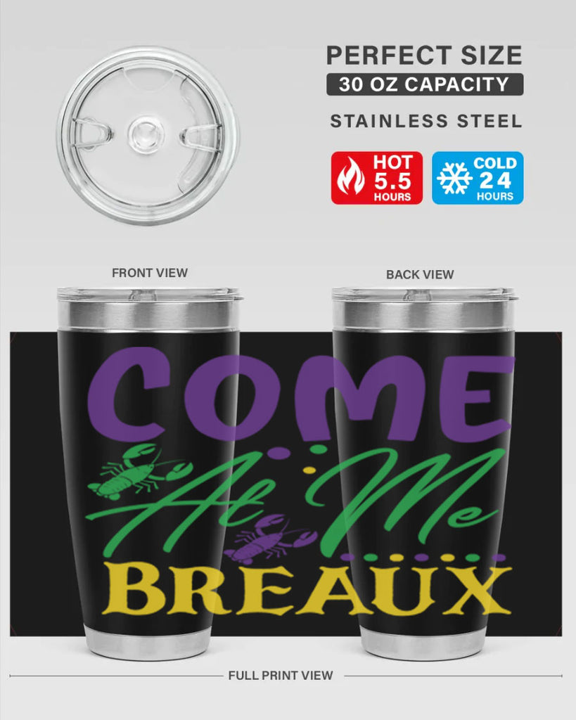come at me breaux 84#- mardi gras- Tumbler