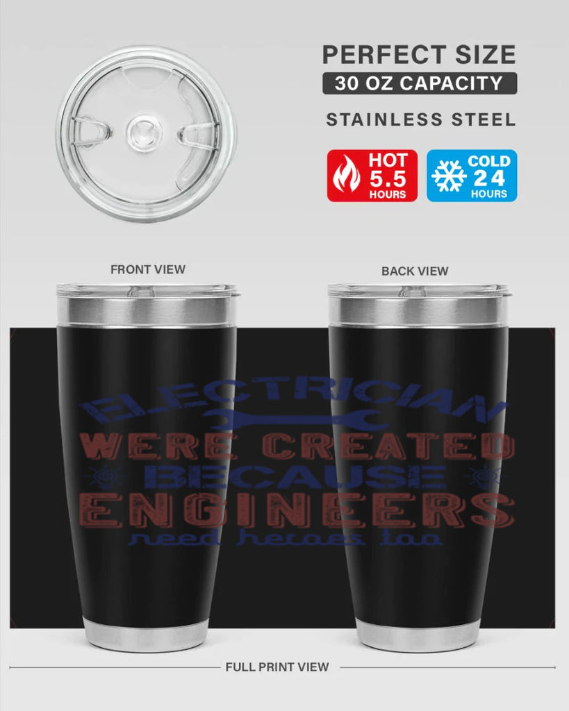 electrician were created because engineers need heroes too Style 67#- engineer- tumbler