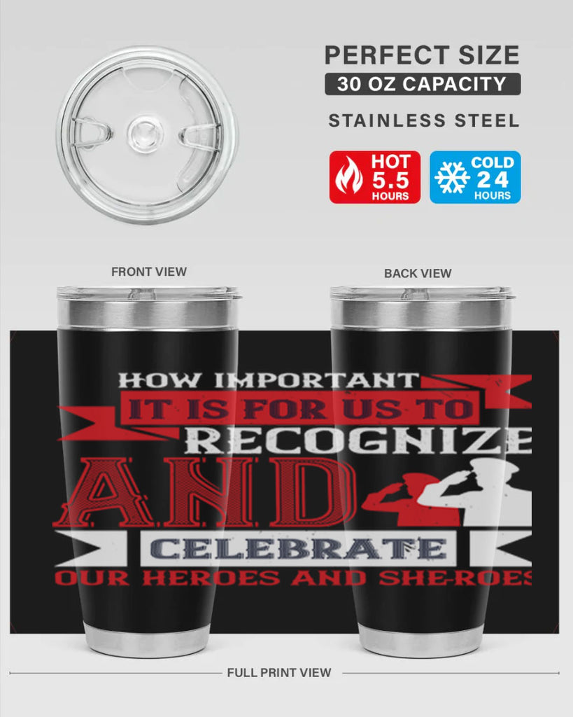 how important it is for us to recognize and celebrate our heroes and sheroes 60#- Veterns Day- Tumbler