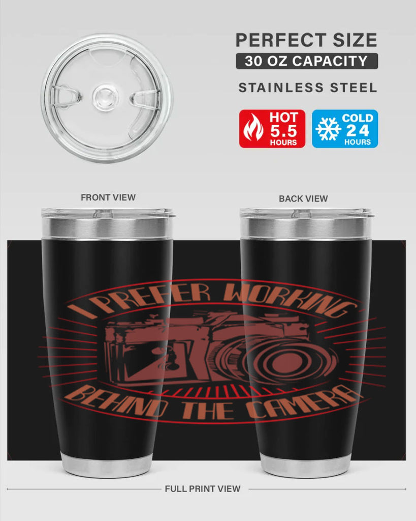 i frefer working behind the camera 36#- photography- Tumbler