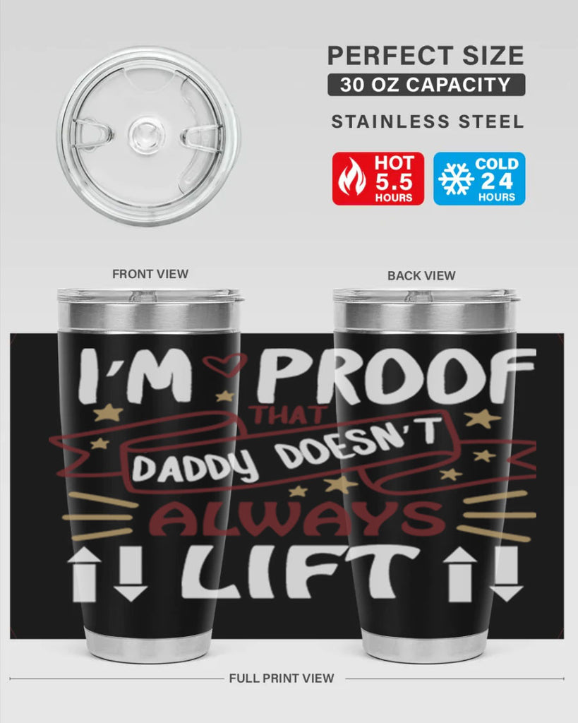 i’m proof that daddy doesn’t always lift 86#- fathers day- Tumbler