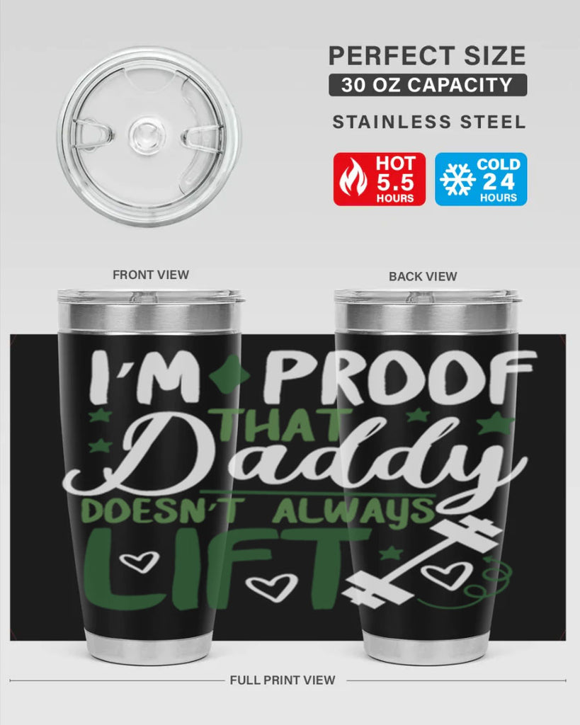 i’m proof that daddy doesn’t always lift 87#- fathers day- Tumbler