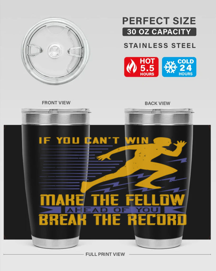 if you can’t win make the fellow ahead of you break the record 36#- running- Tumbler