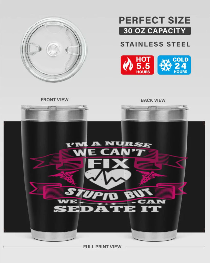 im a nurse we cant fix Style 310#- nurse- tumbler