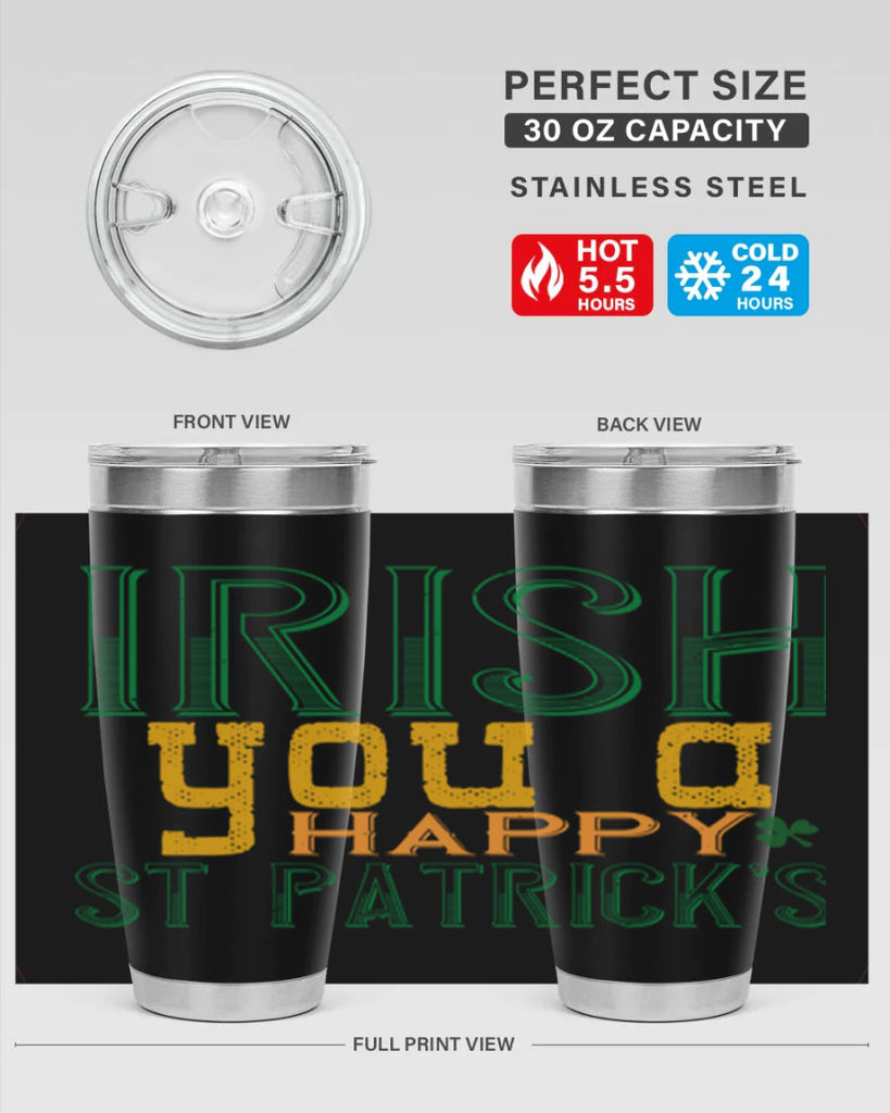 irish you a happy st patrick’s Style 132#- St Patricks Day- Tumbler