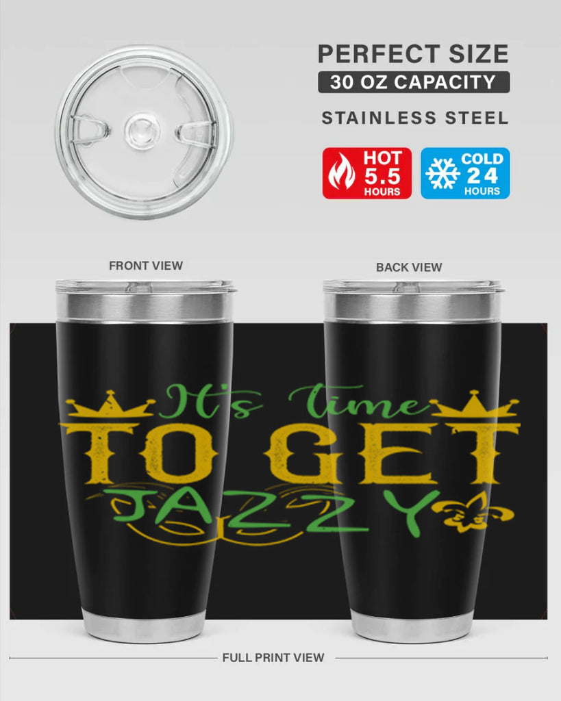 its time to get jazzy 64#- mardi gras- Tumbler