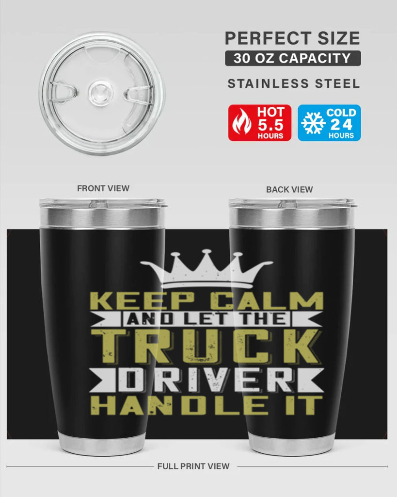keep calm and let me the truck driver handle it Style 35#- truck driver- tumbler