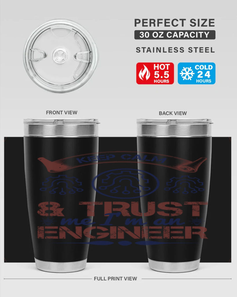 keep calm and trust me im an engineer Style 47#- engineer- tumbler