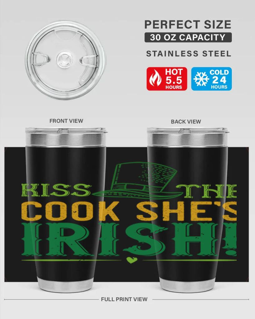 kiss the cook she’s irish Style 122#- St Patricks Day- Tumbler