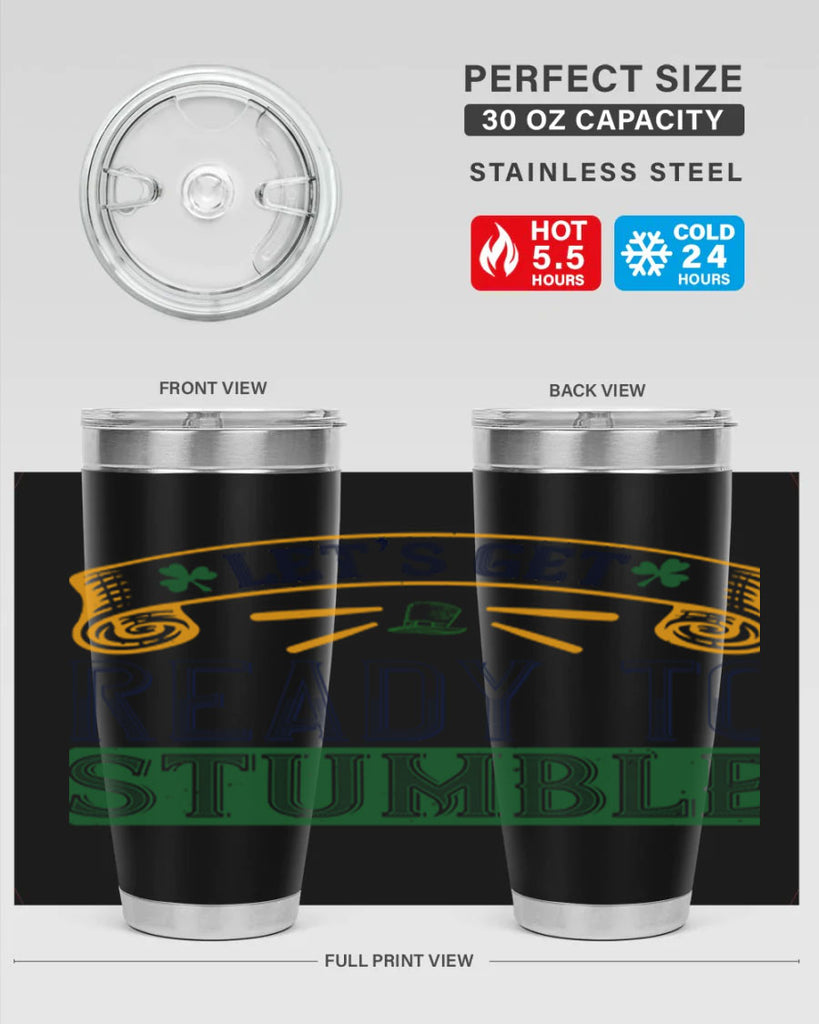 let’s get ready to stumble Style 121#- St Patricks Day- Tumbler