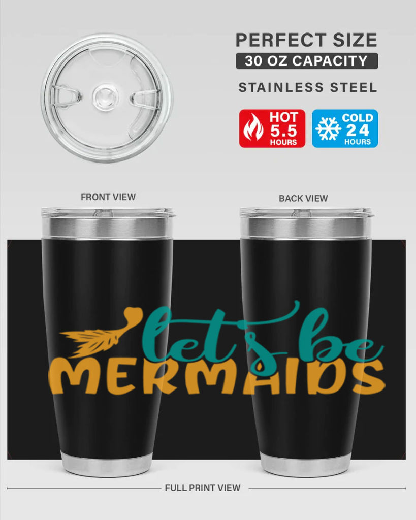 lets be mermaids Style 94#- summer- Tumbler