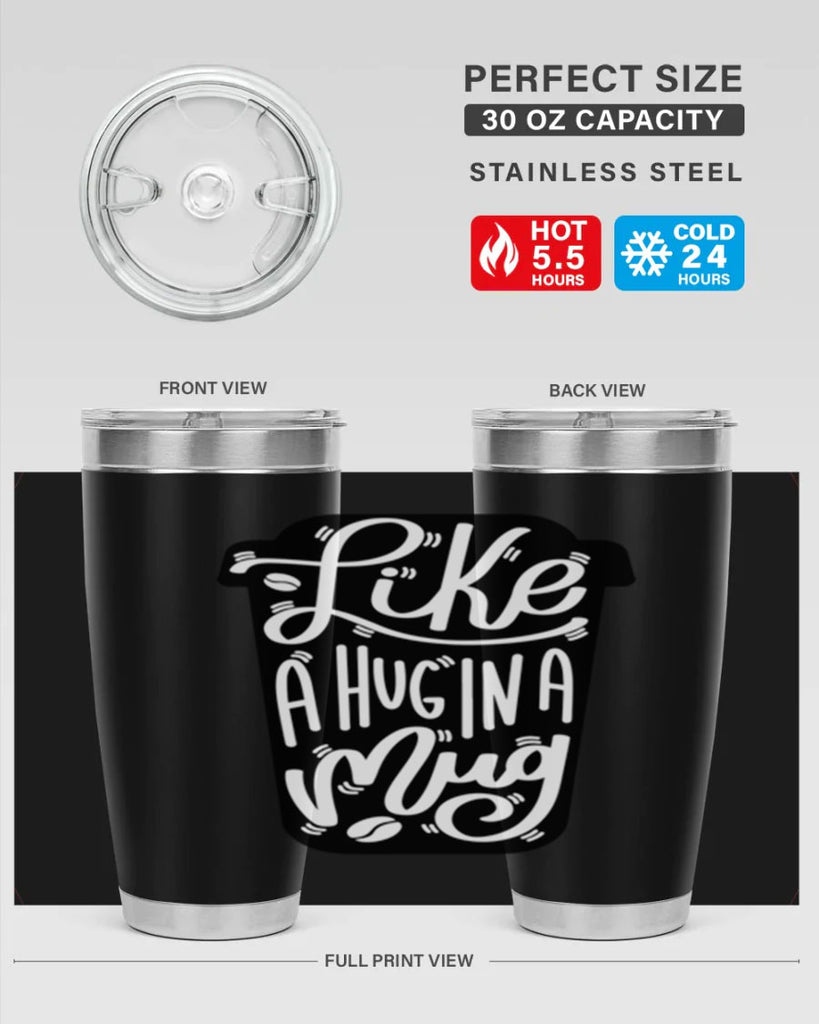 like a hug in a mug 4#- drinking- Tumbler