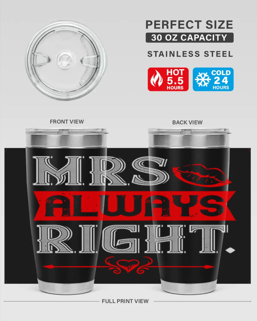 mrs always right 40#- valentines day- Tumbler