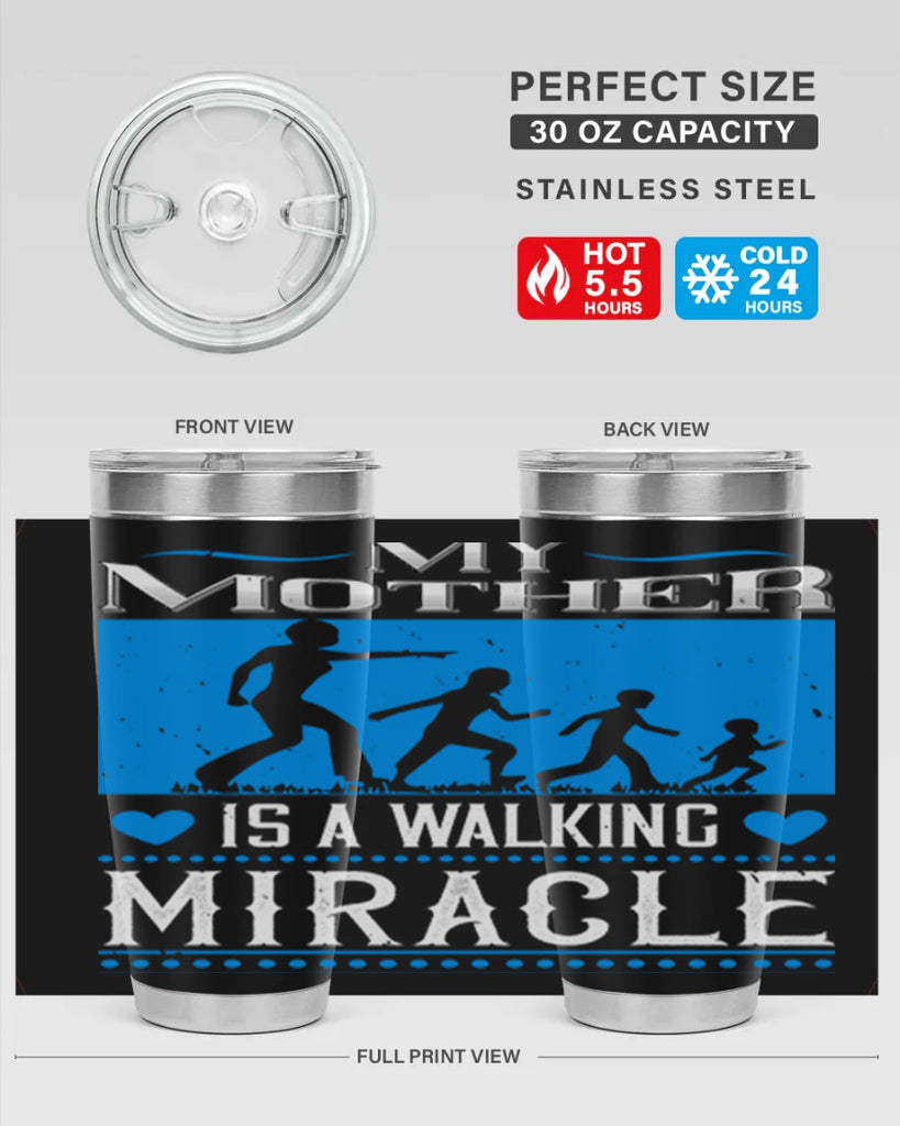 my mother is a walking miracle 45#- mothers day- Tumbler