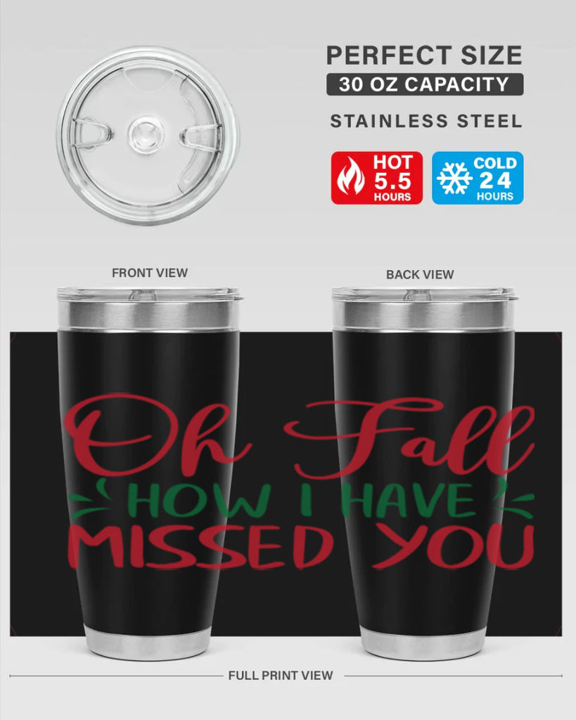 oh fall how i have missed you 449#- fall- Tumbler