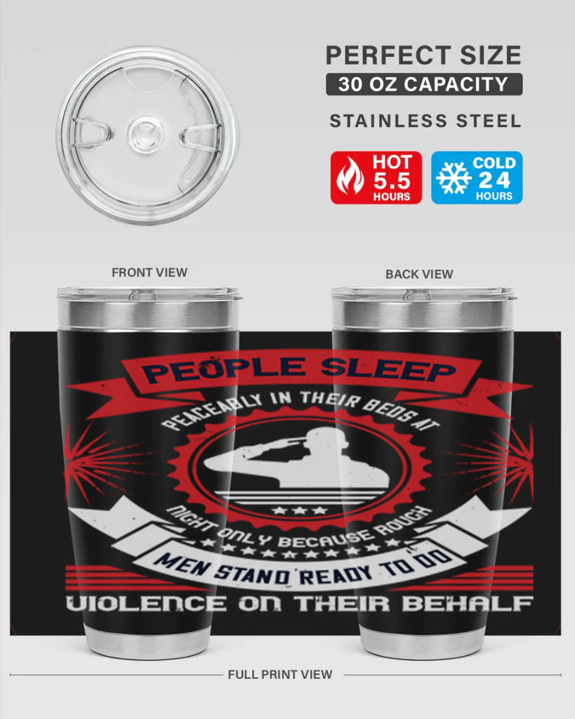 people sleep peaceably in their beds at night only because rough men 34#- Veterns Day- Tumbler