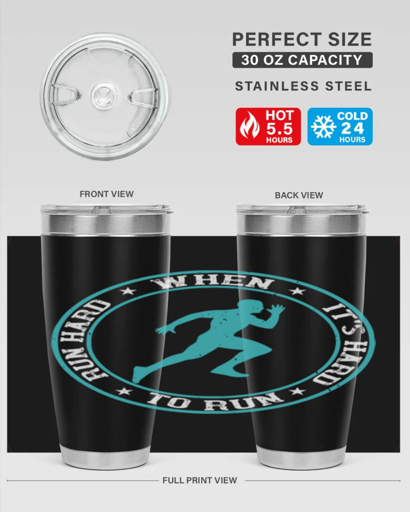 run hard when it’s hard to run 28#- running- Tumbler