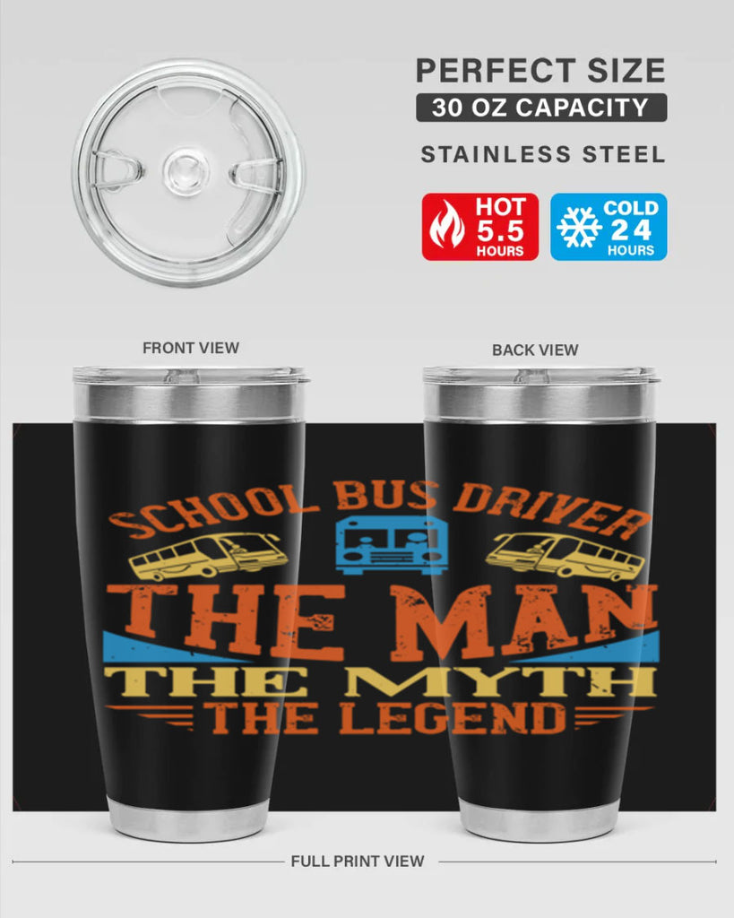 school bus driver the man the myth the legend Style 18#- bus driver- tumbler