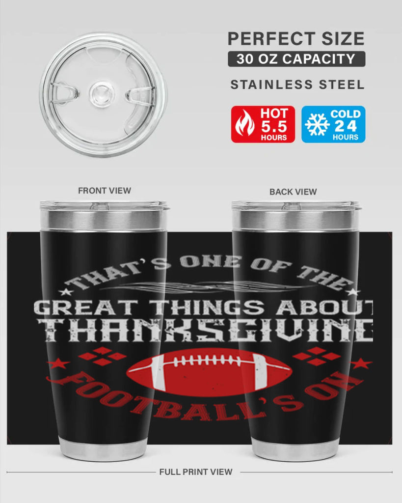 that’s one of the great things about thanksgiving football’s on 5#- thanksgiving- Tumbler
