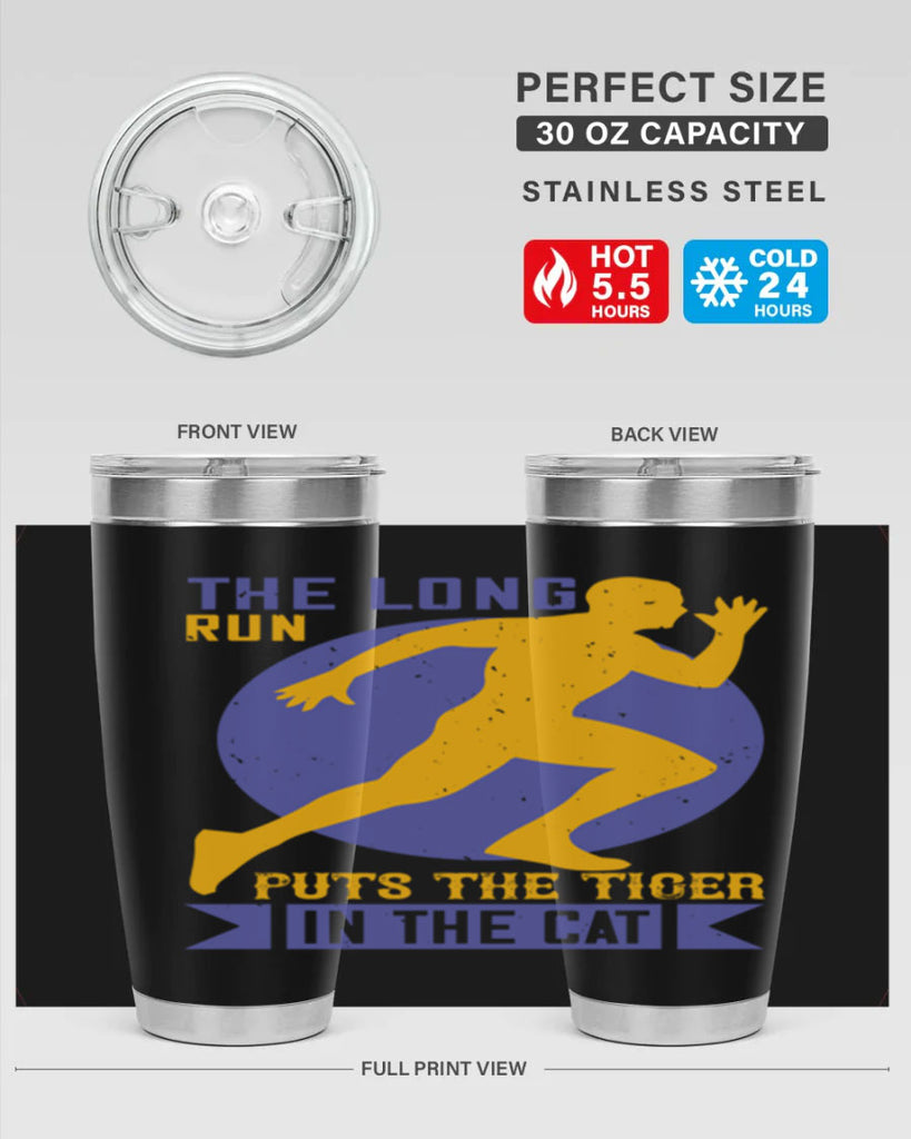 the long run puts the tiger in the cat 15#- running- Tumbler