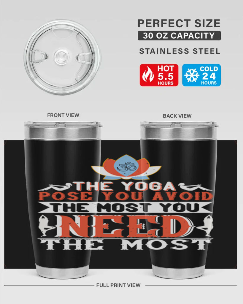 the yoga pose you avoid the most you need the most 48#- yoga- Tumbler